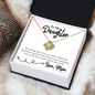 To My Daughter - Never forget that I love you - Necklace