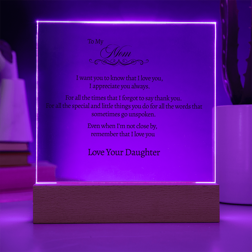 To My Mom - For All The Times - Acrylic Sign